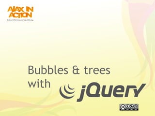 Bubbles & trees
with
 