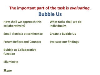 The important part of the task is evaluating.Bubble Us 