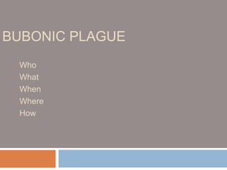 Bubonic Plague ,[object Object]