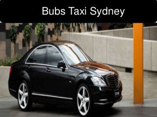 Bubs Taxi Sydney
Bubs Taxi Sydney
 
