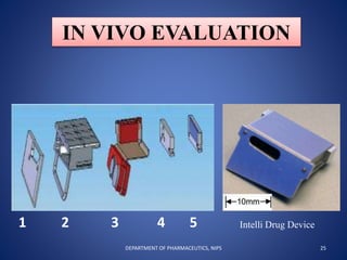 IN VIVO EVALUATION
1 2 3 4 5 Intelli Drug Device
25DEPARTMENT OF PHARMACEUTICS, NIPS
 
