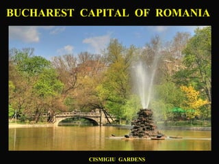 BUCHAREST  CAPITAL  OF  ROMANIA CISMIGIU  GARDENS 