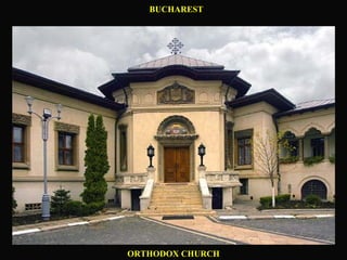BUCHAREST ORTHODOX CHURCH 