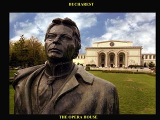 BUCHAREST THE OPERA HOUSE  