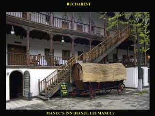 BUCHAREST MANUC’S INN (HANUL LUI MANUC) 