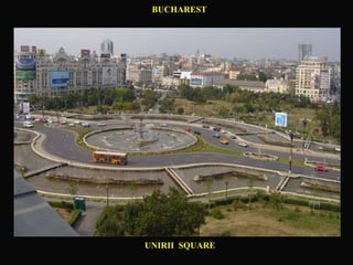 BUCHAREST UNIRII  SQUARE 