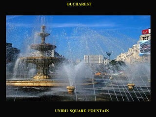 BUCHAREST UNIRII  SQUARE  FOUNTAIN 