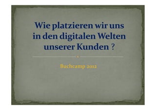 Buchcamp 2012
 