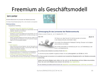 Freemium als Geschäftsmodell




         Buchem/BMWi/070512/CC BY-NC-SA   68
 