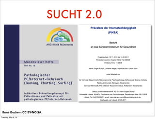 SUCHT 2.0
Ilona Buchem CC BY-NC-SA
Tuesday, May 6, 14
 