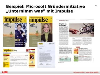 Beispiel: Microsoft Gründerinitiative   13


„Unternimm was“ mit Impulse
 