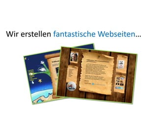 Wir erstellen fantastische Webseiten…
 