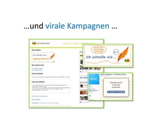 …und virale Kampagnen …
 