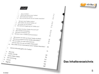 Das Inhaltsverzeichnis


                                5
© strike2
 