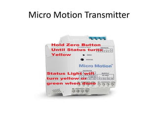 Micro Motion Transmitter
 