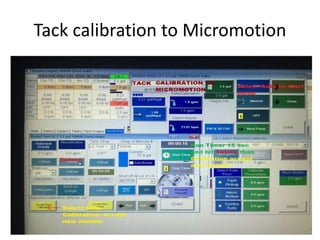 Tack calibration to Micromotion
 
