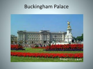 Buckingham Palace
 