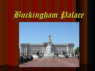 Buckingham PalaceBuckingham Palace
 