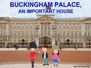 Buckingham palace, an important house