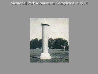 Memorial Park Monument Completed in 1938 