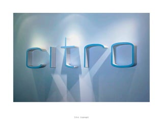 Ci t r o [sig nage]
 