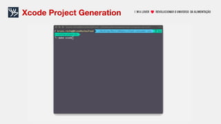 Xcode Project Generation
 