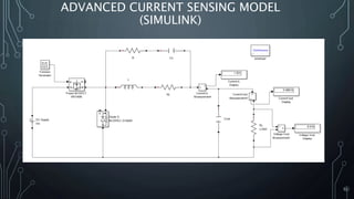 ADVANCED CURRENT SENSING MODEL
(SIMULINK)
10
 
