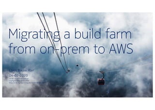 © 2020 Nokia1
Migrating a build farm
from on-prem to AWS
Claes Buckwalter
04-02-2020
14:50–15:40 in B.2.009 at
CfgMgmtCamp Ghent2020
https://cfp.cfgmgmtcamp.be/2020/talk/EGJCKT/
Public
 