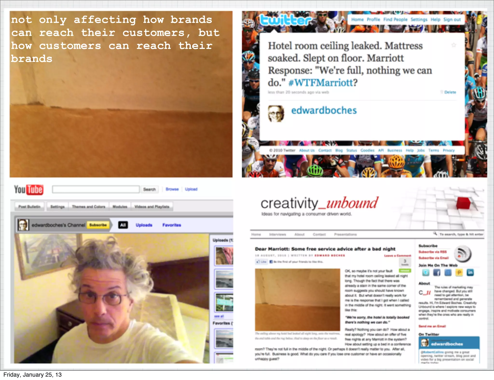 not only affecting how brands
  can reach their customers, but
  how customers can reach their
  brands




Friday, January 25, 13
 