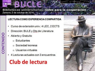 Juegos 
Escaparate Eventos 
Talleres 
CONTENIDO 
Club de lectura 
Experiencia 
 