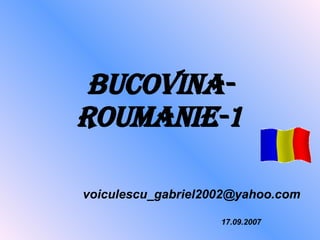 Bucovina-Roumanie-1 [email_address] 17.09.2007 