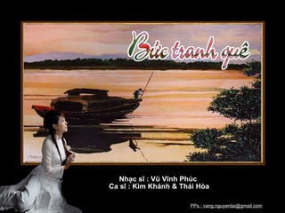Nhạc sĩ : Vũ Vĩnh Phúc Ca sĩ : Kim Khánh & Thái Hòa PPs : vang.nguyentai@gmail.com 