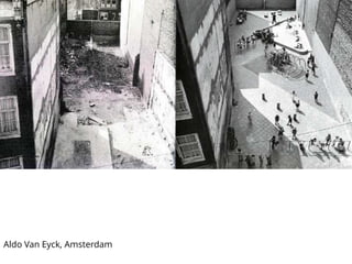 Aldo Van Eyck, Amsterdam
 