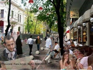 Propunere Piata Amzei, Re-Act Now/PIDU
 