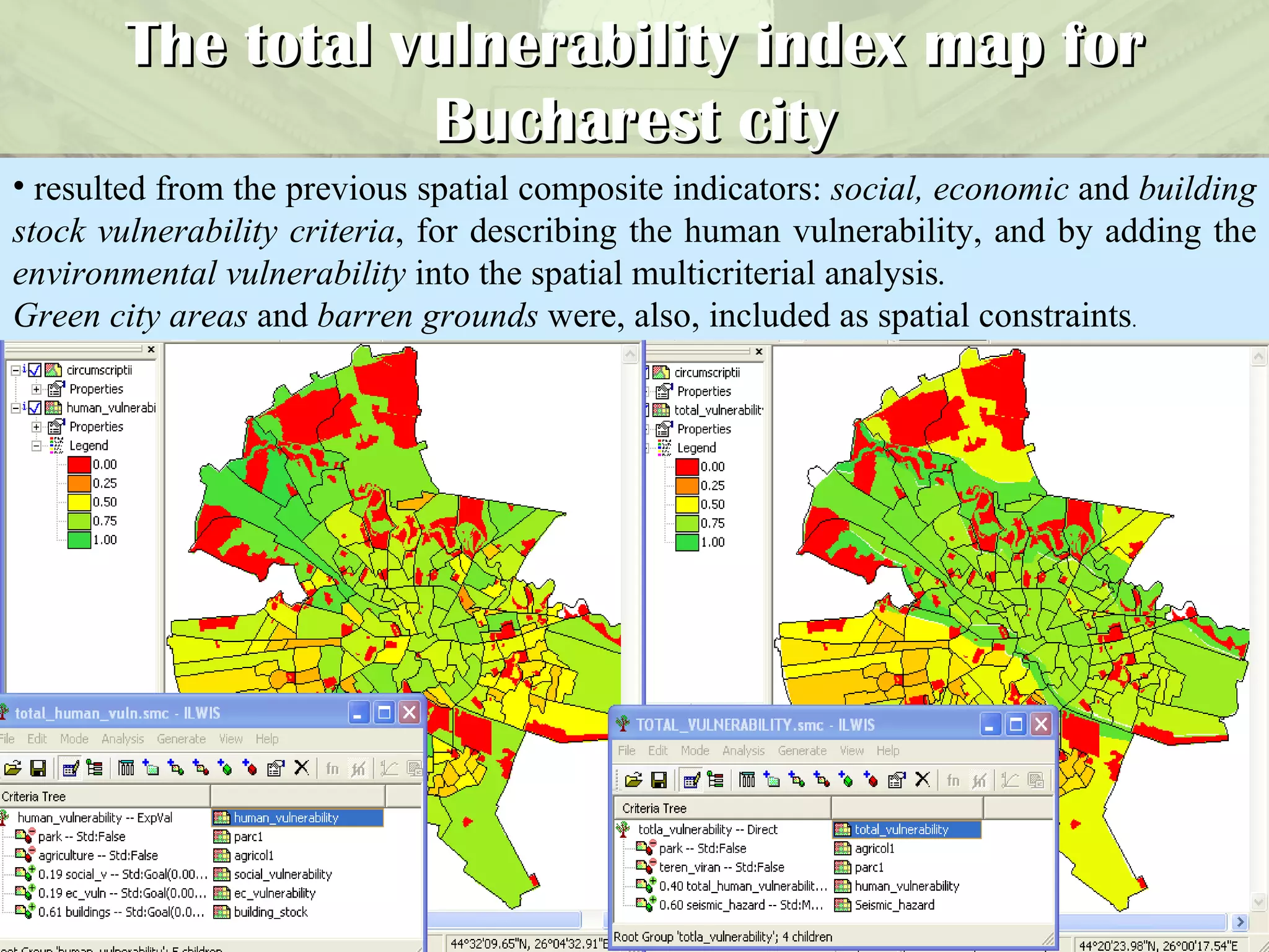 The total vulnerability index map for Bucharest city resulted from the previous spatial composite indicators:  social, economic  and  building stock vulnerability criteria , for describing the human vulnerability, and by adding the  environmental vulnerability  into the spatial multicriterial analysis .   Green city areas  and  barren grounds  were, also, included as spatial constraints . 