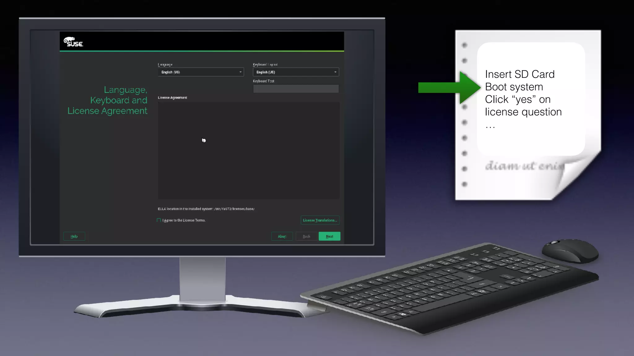 Insert SD Card
Boot system
Click “yes” on
license question
…
 