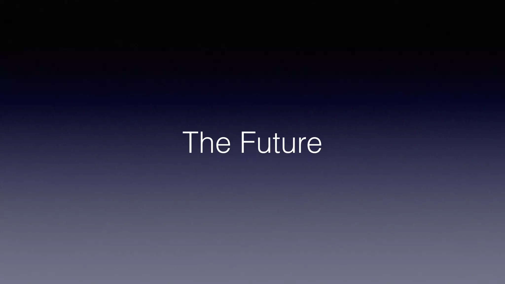 The Future
 