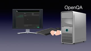 OpenQA
 