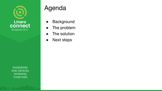 ENGINEERS
AND DEVICES
WORKING
TOGETHER
Agenda
● Background
● The problem
● The solution
● Next steps
 