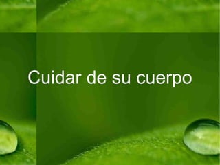 Cuidar de su cuerpo 