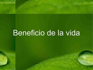 Beneficio de la vida 