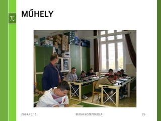 MŰHELY 
2014.10.15. BUDAI KÖZÉPISKOLA 26 
 