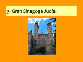 3. Gran Sinagoga Judía.
 