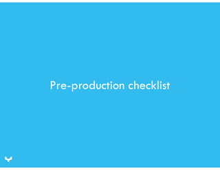 Pre-production checklist 
 