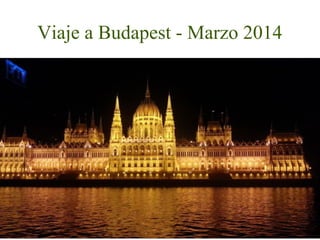 Viaje a Budapest - Marzo 2014

 