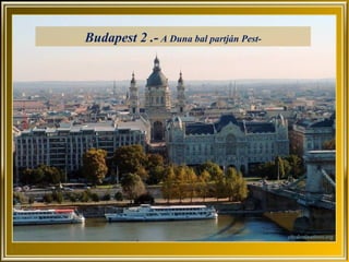 Budapest 2 .- A Duna bal partján Pest-
 