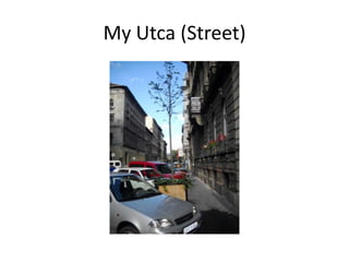 My Utca (Street) 