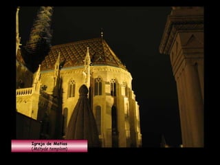 Igreja de Matias ( Mátyás templom ) 