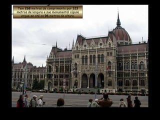 Tem  268  metros de comprimento por  123  metros de largura e sua monumental cúpula ergue-se até os  96  metros de altura. 