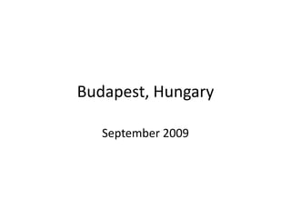 Budapest, Hungary September 2009 